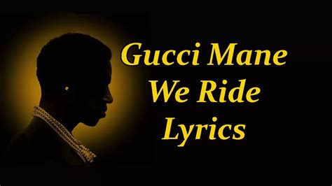 we ride monica gucci mane traduzione|Gucci Mane – We Ride Lyrics .